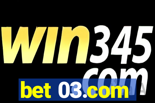 bet 03.com
